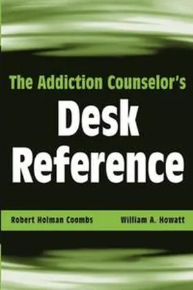 Coombs / Howatt | The Addiction Counselor's Desk Reference | E-Book | sack.de