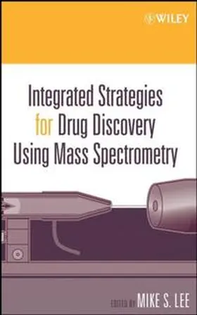 Lee |  Integrated Strategies for Drug Discovery Using Mass Spectrometry | eBook | Sack Fachmedien
