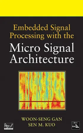 Gan / Kuo |  Embedded Signal Processing with the Micro Signal Architecture | Buch |  Sack Fachmedien