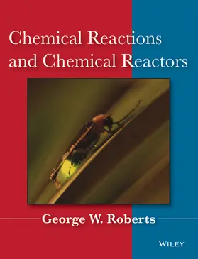 Roberts |  Chemical Reactions and Chemical Reactors | Buch |  Sack Fachmedien