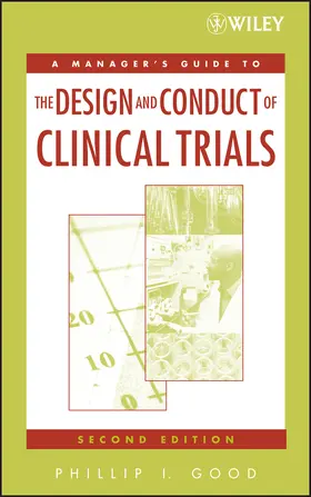 Good |  A Manager's Guide to the Design and Conduct of Clinical Trials | Buch |  Sack Fachmedien