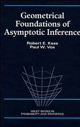 Kass / Vos | Geometrical Foundations of Asymptotic Inference | Buch | 978-0-471-82668-2 | sack.de