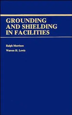 Morrison / Lewis |  Grounding and Shielding in Facilities | Buch |  Sack Fachmedien