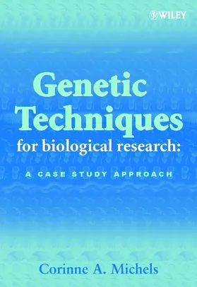 Michels |  Genetic Techniques for Biological Research | Buch |  Sack Fachmedien