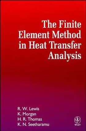 Lewis / Morgan / Thomas |  The Finite Element Method in Heat Transfer Analysis | Buch |  Sack Fachmedien