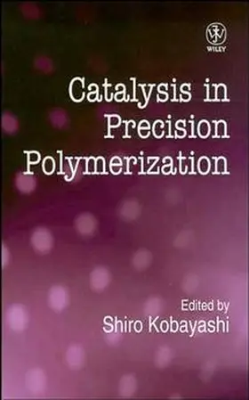 Kobayashi |  Catalysis in Precision Polymerization | Buch |  Sack Fachmedien