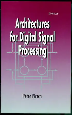 Pirsch | Architectures for Digital Signal Processing | Buch | 978-0-471-97145-0 | sack.de