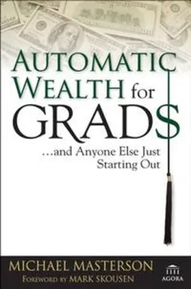 Masterson |  Automatic Wealth for Grads... and Anyone Else Just Starting Out | eBook | Sack Fachmedien