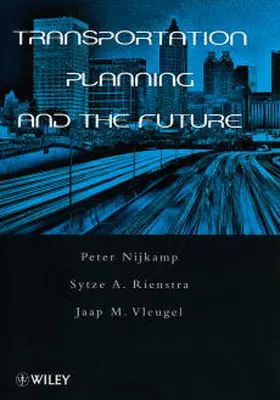 Nijkamp / Rienstra / Vleugel |  Transportation Planning and the Future | Buch |  Sack Fachmedien