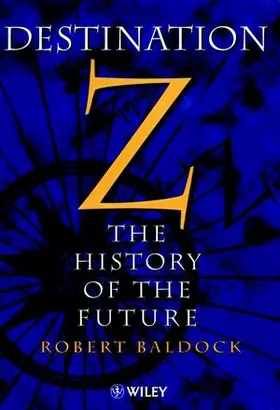 Baldock |  Destination Z: The History of the Future | Buch |  Sack Fachmedien