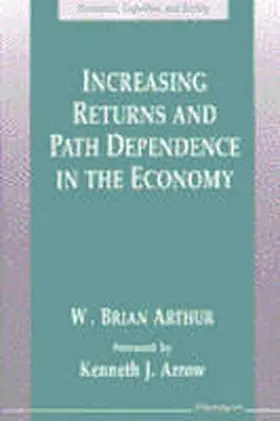 Arthur |  Increasing Returns and Path Dependence in the Economy | Buch |  Sack Fachmedien