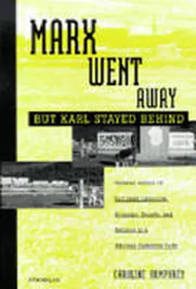 Humphrey |  Marx Went Away - But Karl Stayed Behind | Buch |  Sack Fachmedien