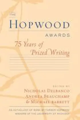 Barrett / Delbanco / Beauchamp |  The Hopwood Awards: 75 Years of Prized Writing | Buch |  Sack Fachmedien