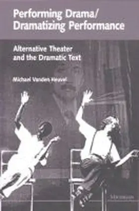Heuvel |  Performing Drama/dramatizing Performance | Buch |  Sack Fachmedien
