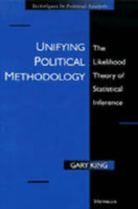 King |  Unifying Political Methodology | Buch |  Sack Fachmedien