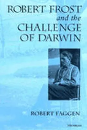 Faggen |  Robert Frost and the Challenge of Darwin | Buch |  Sack Fachmedien