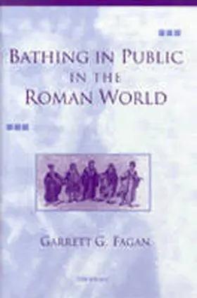 Fagan |  Bathing in Public in the Roman World | Buch |  Sack Fachmedien