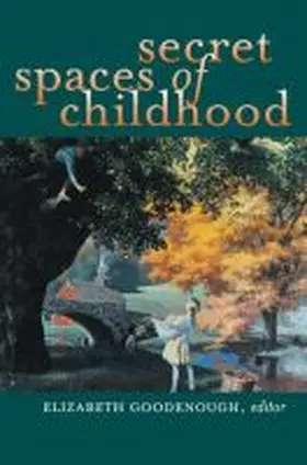 Goodenough |  Secret Spaces of Childhood | Buch |  Sack Fachmedien