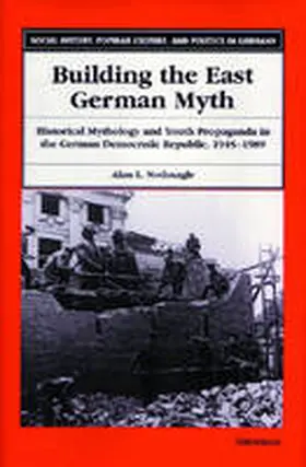 Nothnagle |  Building the East German Myth | Buch |  Sack Fachmedien