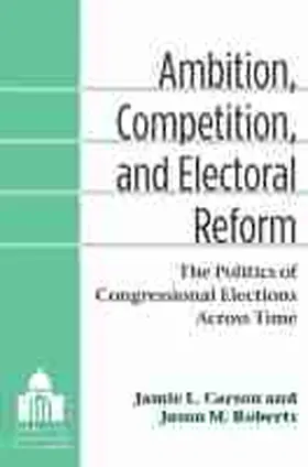 Carson |  Ambition, Competition, and Electoral Reform | Buch |  Sack Fachmedien