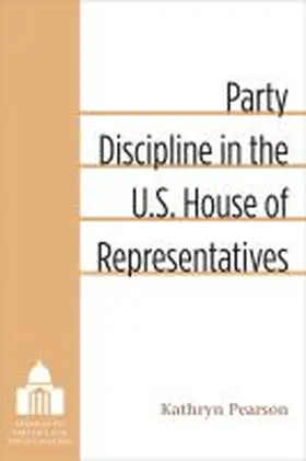 Pearson |  Party Discipline in the U.S. House of Representatives | Buch |  Sack Fachmedien
