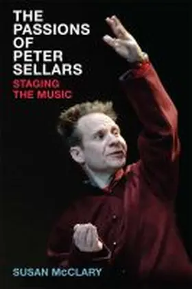 Mcclary |  The Passions of Peter Sellars | Buch |  Sack Fachmedien