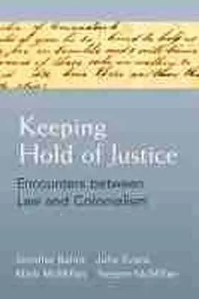 Balint / Evans / McMillan |  Keeping Hold of Justice: Encounters Between Law and Colonialism | Buch |  Sack Fachmedien