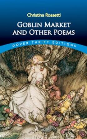 Rossetti |  Goblin Market and Other Poems | eBook | Sack Fachmedien