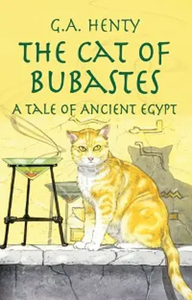 Henty |  The Cat of Bubastes | eBook | Sack Fachmedien