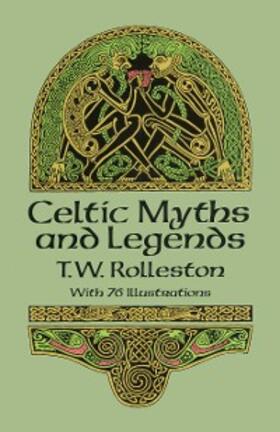 Rolleston |  Celtic Myths and Legends | eBook | Sack Fachmedien