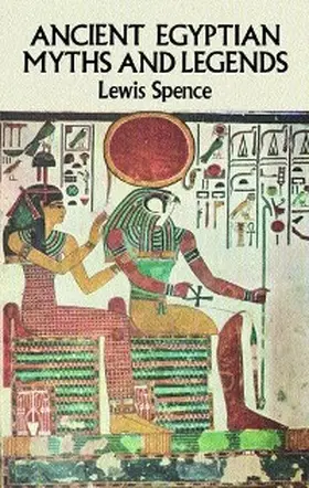 Spence |  Ancient Egyptian Myths and Legends | eBook | Sack Fachmedien