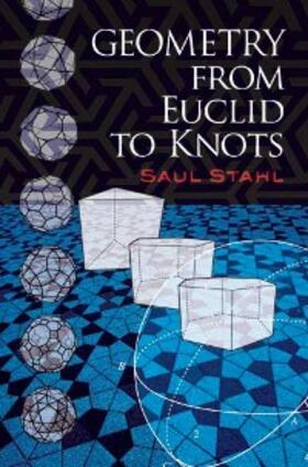 Stahl |  Geometry from Euclid to Knots | eBook | Sack Fachmedien