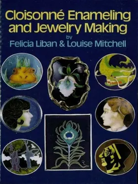 Liban / Mitchell |  Cloisonné Enameling and Jewelry Making | eBook | Sack Fachmedien