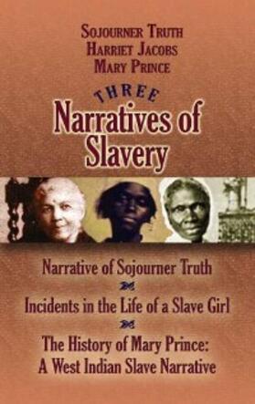 Truth / Jacobs / Prince |  Three Narratives of Slavery | eBook | Sack Fachmedien