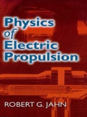 Jahn |  Physics of Electric Propulsion | eBook | Sack Fachmedien