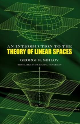 Shilov / Silverman |  An Introduction to the Theory of Linear Spaces | eBook | Sack Fachmedien