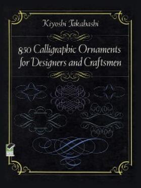 Takahashi |  850 Calligraphic Ornaments for Designers and Craftsmen | eBook | Sack Fachmedien