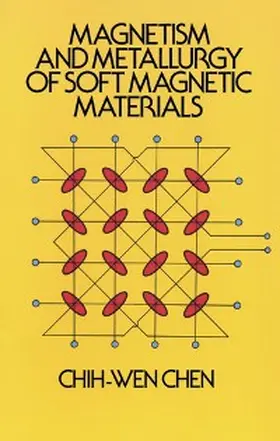 Chen |  Magnetism and Metallurgy of Soft Magnetic Materials | eBook | Sack Fachmedien