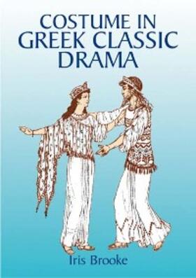 Brooke |  Costume in Greek Classic Drama | eBook | Sack Fachmedien