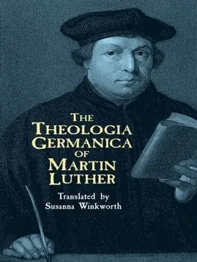 Luther |  Theologia Germanica of Martin Luther | eBook | Sack Fachmedien