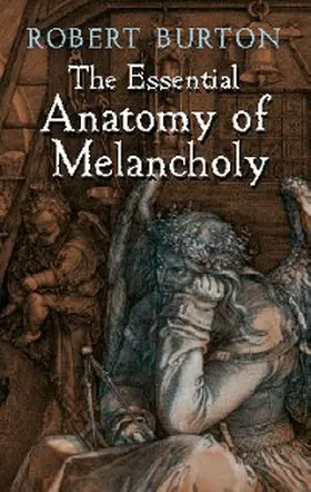 Burton |  Essential Anatomy of Melancholy | eBook | Sack Fachmedien