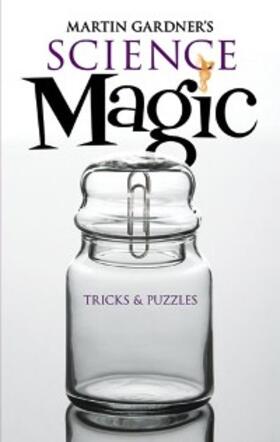Gardner |  Martin Gardner's Science Magic | eBook | Sack Fachmedien