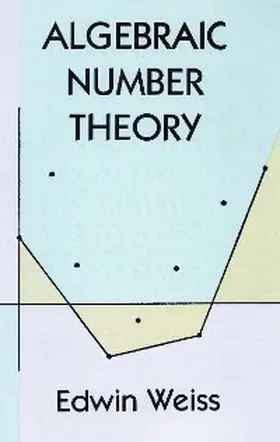 Weiss |  Algebraic Number Theory | eBook | Sack Fachmedien