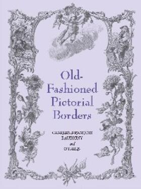 Daubigny |  Old-Fashioned Pictorial Borders | eBook | Sack Fachmedien