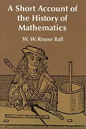 Ball |  A Short Account of the History of Mathematics | eBook | Sack Fachmedien