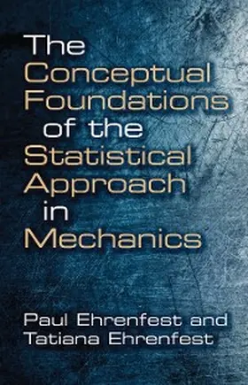 Ehrenfest |  The Conceptual Foundations of the Statistical Approach in Mechanics | eBook | Sack Fachmedien