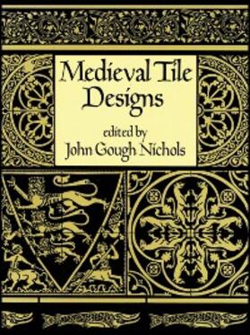 Nichols |  Medieval Tile Designs | eBook | Sack Fachmedien