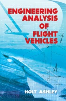 Ashley |  Engineering Analysis of Flight Vehicles | eBook | Sack Fachmedien