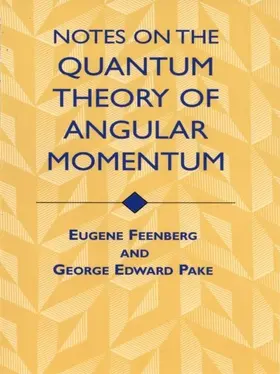 Feenberg / Pake |  Notes on the Quantum Theory of Angular Momentum | eBook | Sack Fachmedien