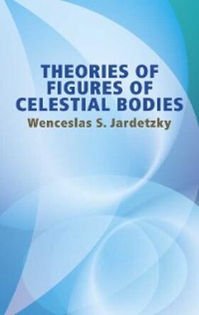 Jardetzky |  Theories of Figures of Celestial Bodies | eBook | Sack Fachmedien